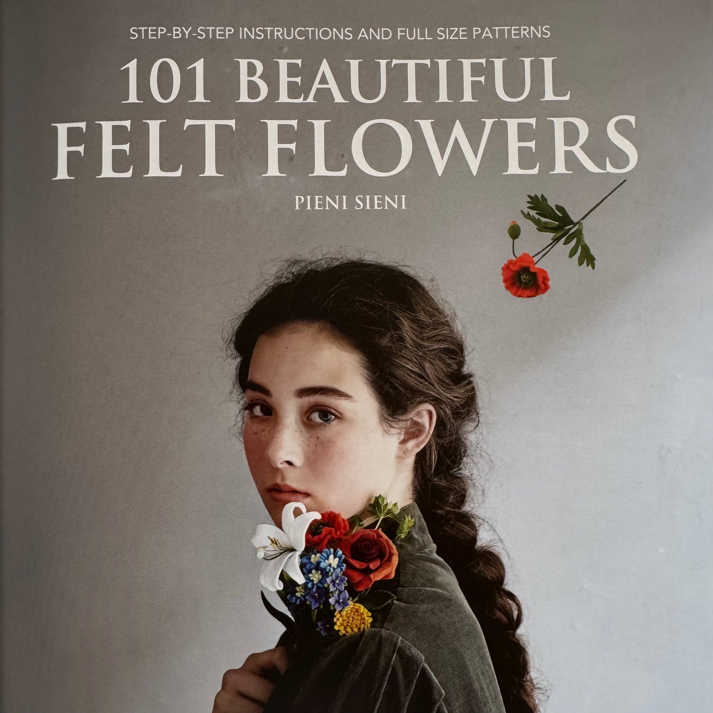Libro "101 Beautiful Felt Flowers: Step-by-stepm Instructions and Full Size Patterns". Pieni Sieni
